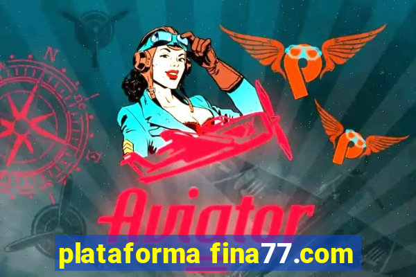 plataforma fina77.com